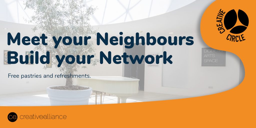 Creative Circle: Meet your Neighbours. Build your Network