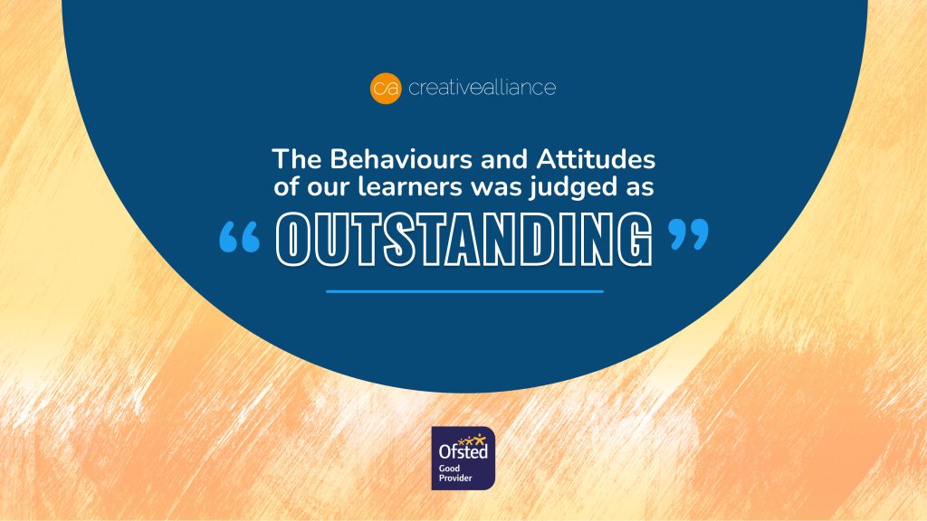 The behaviours and attitudes of our learners is outstanding, and we know this from their achievements